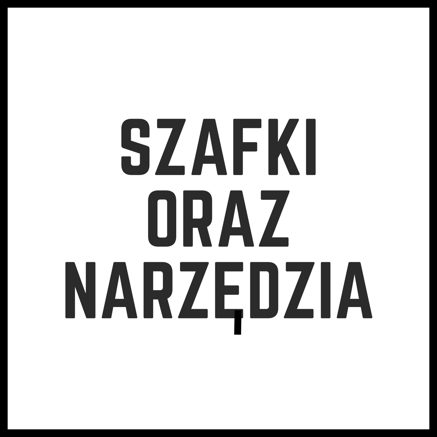 SZAFKI ORAZ NARZĘDZIA